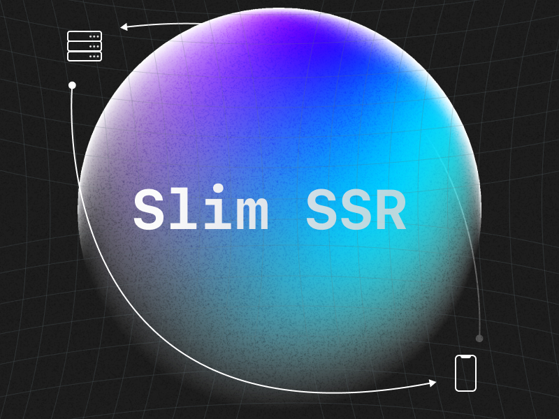 The text Slim SSR centered above a gradient circle that looks like a planet. There are arrows wrapping around the planet pointing to an icon of a server on one side and a phone on the other side.